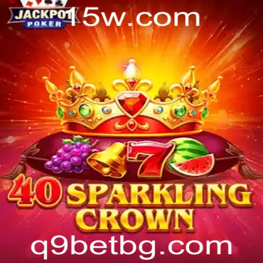 q9bet | 40SparklingCrown: Descubra o Brilho e a Emoção do Novo Jogo com q9bet