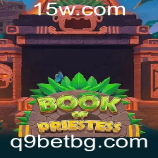 Explorando o Fascinante Mundo do Jogo BookOfPriestess com q9bet